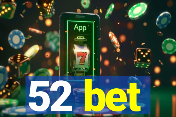 52 bet